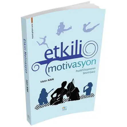 Etkili Motivasyon - Metin Kan - Maviçatı Yayınları