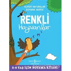 Renkli Hayvanlar - Süper Hayvanlar Boyama Serisi - Kolektif - İş Bankası Kültür Yayınları