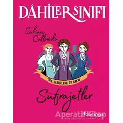 Süfrajetler Tüm Kadınlara Oy Hakkı - Dahiler Sınıfı - Sabina Colloredo - Domingo Yayınevi