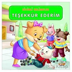 Sihirli Kelimeler - Teşekkür Ederim - Kolektif - 0-6 Yaş Yayınları