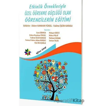 Etkinlik Örnekleriyle Özel Öğrenme Güçlüğü Olan Öğrencilerin Eğitimi - Kolektif - Eğiten Kitap