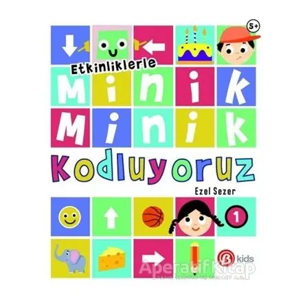 Etkinliklerle Minik Minik Kodluyoruz 1 - Ezel Sezer - Beta Kids