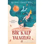 Bir Kalp Yalnızlığı - Murat Emre Koç - Dokuz Yayınları