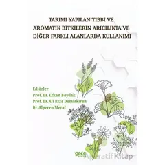 Tarımı Yapılan Tıbbi Ve Aromatik Bitkilerin Arıcılıkta Ve Diğer Farklı Alanlarda Kullanımı