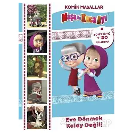 Eve Dönmek Kolay Değil! - Komik Masallar - Maşa İle Koca Ayı - Kolektif - Doğan Egmont Yayıncılık