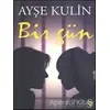 Bir Gün - Ayşe Kulin - Everest Yayınları