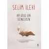 Bir Gölge Gibi Silineceksin - Selim İleri - Everest Yayınları