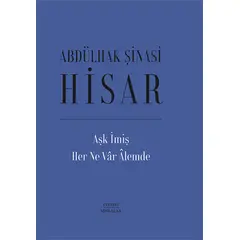 Aşk İmiş Her Ne Vâr Âlemde (Ciltli) - Abdülhak Şinasi Hisar - Everest Yayınları