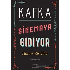 Kafka Sinemaya Gidiyor - Hanns Zischler - Everest Yayınları