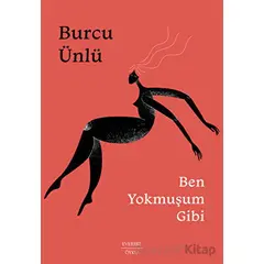 Ben Yokmuşum Gibi - Burcu Ünlü - Everest Yayınları