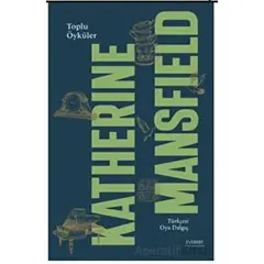 Toplu Öyküleri - Katherine Mansfield - Everest Yayınları