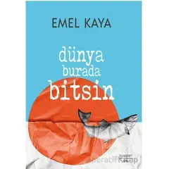 Dünya Burada Bitsin - Emel Kaya - Everest Yayınları