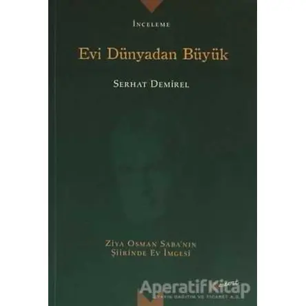 Evi Dünyadan Büyük - Serhat Demirel - Meserret Yayınları