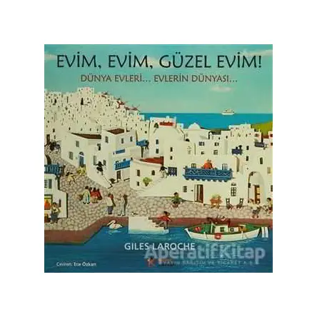 Evim, Evim, Güzel Evim - Giles Laroche - Kelime Yayınları