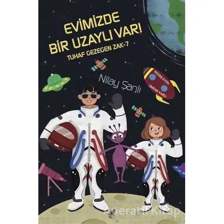 Evimizde Bir Uzaylı Var - Tuhaf Gezegen Zak-7 - Nilay Şanlı - Dinozor Çocuk