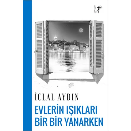 Evlerin Işıkları Bir Bir Yanarken - İclal Aydın - Artemis Yayınları