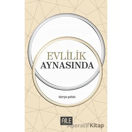 Evlilik Aynasında - Derya Şahin - Semerkand Aile Yayınları