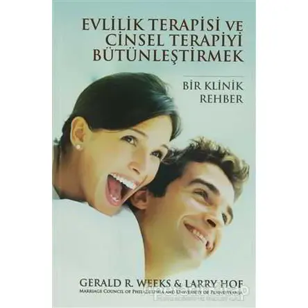 Evlilik Terapisi ve Cinsel Terapiyi Bütünleştirmek - Gerald R. Weeks - Pusula (Kişisel) Yayıncılık
