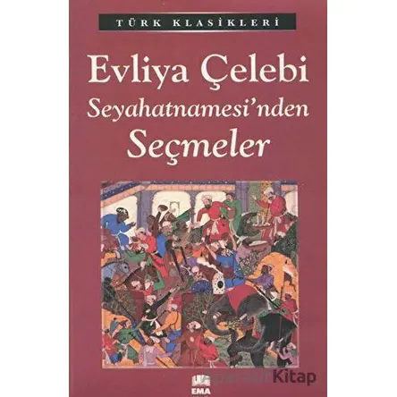 Evliya Çelebi Seyahatnamesinde Seçmeler - Kolektif - Ema Kitap