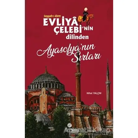 Evliya Çelebinin Dilinden Ayasofyanın Sırları - Nihat Yalçın - Rumuz Yayınevi