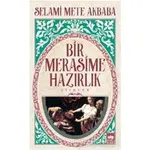 Bir Merasime Hazırlık - Selami Mete Akbaba - Ötüken Neşriyat