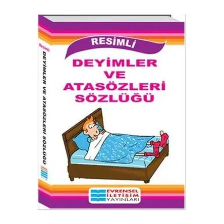 Resimli Deyimler ve Atasözleri Sözlüğü - Kolektif - Evrensel İletişim Yayınları