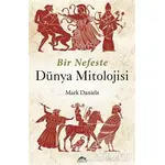 Bir Nefeste Dünya Mitolojisi - Mark Daniels - Maya Kitap