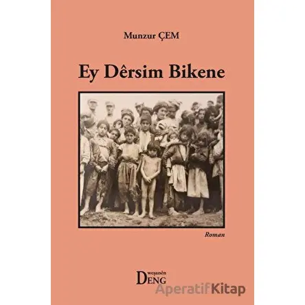 Ey Dersim Bikene - Munzur Çem - Deng Yayınları