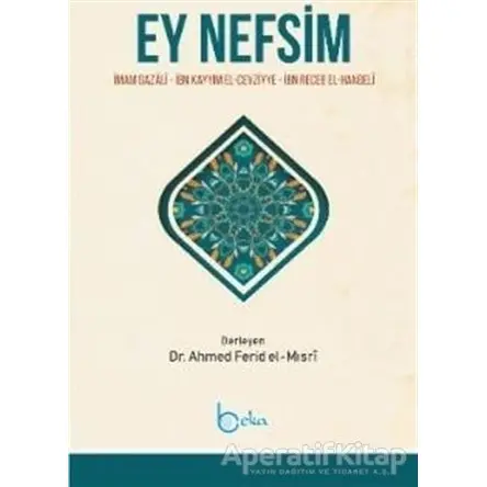 Ey Nefsim - İbn Kayyım el-Cevziyye - Beka Yayınları