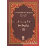 İnsan-ı Kamil Sohbetler 3 - Ahmed Hilmi Ertem - Marifet Yayınları
