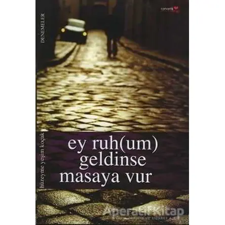 Ey Ruh(um) Geldinse Masaya Vur - Hüzeyme Yeşim Koçak - Romantik Kitap