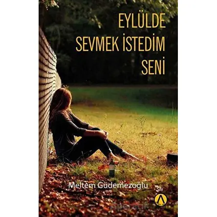 Eylülde Sevmek İstedim Seni - Meltem Güdemezoğlu - Ares Yayınları