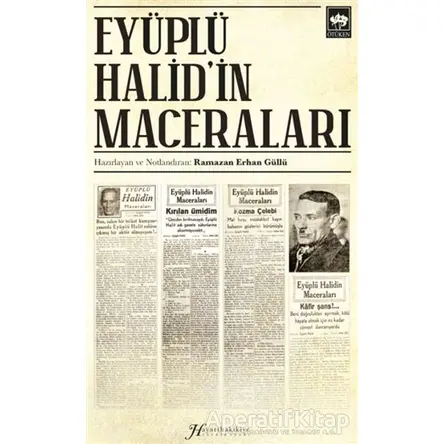 Eyüplü Halidin Maceraları - Ramazan Erhan Güllü - Ötüken Neşriyat