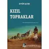 Kızıl Topraklar - Eyyüp Altun - Kaynak Yayınları