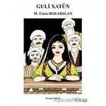 Guli Xatun - M. Emin Bozarslan - Deng Yayınları