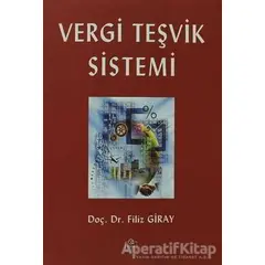 Vergi Teşvik Sistemi - Filiz Giray - Ezgi Kitabevi Yayınları