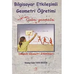 Bilgisayar Etkileşimli Geometri Öğretimi - Menekşe Seden Tapan Broutin - Ezgi Kitabevi Yayınları