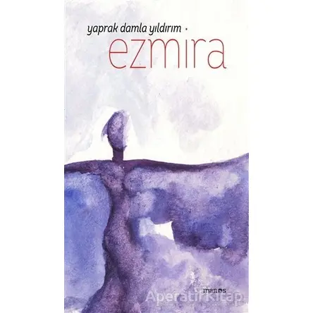 Ezmira - Yaprak Damla Yıldırım - Manos Yayınları