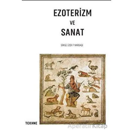 Ezoterizm Ve Sanat - Simge Özer Pınarbaşı - Tekhne Yayınları