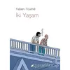 İki Yaşam - Fabien Toulme - Desen Yayınları