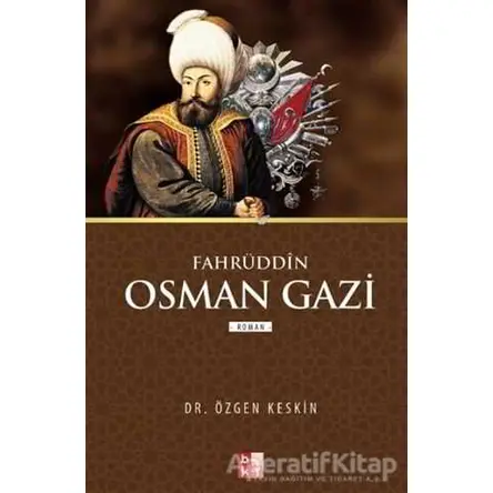 Fahrüddin Osman Gazi - Özgen Keskin - Babıali Kültür Yayıncılığı