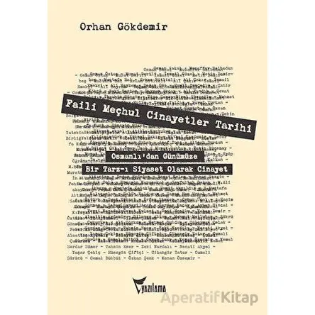 Faili Meçhul Cinayetler Tarihi - Orhan Gökdemir - Yazılama Yayınevi