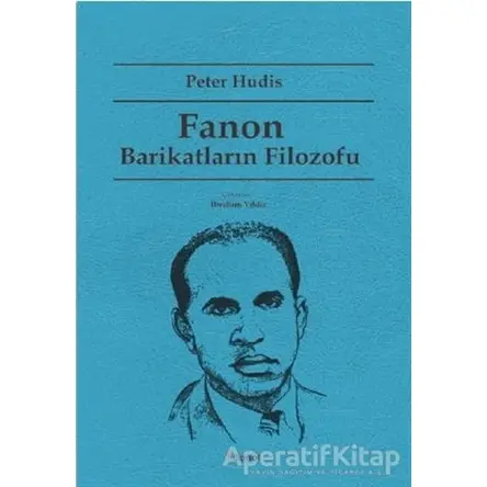 Fanon Barikatların Filozofu - Peter Hudis - Dipnot Yayınları