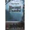 Alacagöl Efsanesi - Levent Şenyürek - İthaki Yayınları