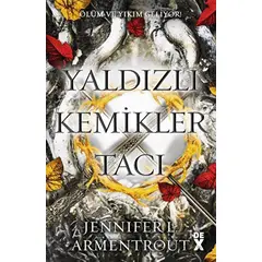 Yaldızlı Kemikler Tacı - Kan ve Kül 3 - Jennifer L. Armentrout - Dex Yayınevi