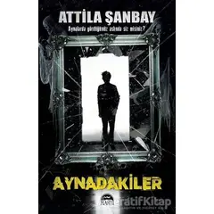 Aynadakiler - Attila Şanbay - Martı Yayınları