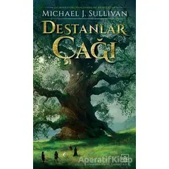 Destanlar Çağı - Michael J. Sullivan - İthaki Yayınları