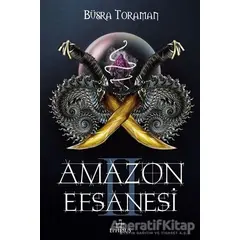 Amazon Efsanesi - İhanet Çarkları - Büşra Toraman - Ephesus Yayınları