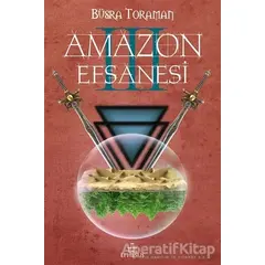 Amazon Efsanesi - Uyanış - Büşra Toraman - Ephesus Yayınları