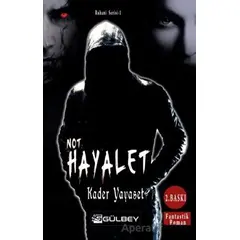 Not Hayalet - Ruhani Serisi 1 - Kader Yayaset - Gülbey Yayınları